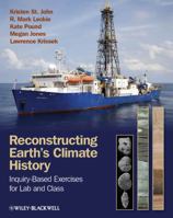 Reconstructing Earth's Climate History: Inquiry-based Exercises for Lab and Class 0470658053 Book Cover