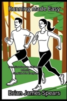 Running Made Easy: From First Steps to Finish Lines—Running Simplified for Everyone B0DT6H5WTM Book Cover