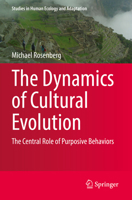 The Dynamics of Cultural Evolution: The Central Role of Purposive Behaviors 3031048628 Book Cover