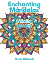 Enchanting Mandalas: Coloring Serenity B0CVWWTDMV Book Cover