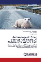 Anthropogenic Point Sources and Levels of Nutrients to Winam Gulf 3659377856 Book Cover