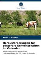 Herausforderungen für pastorale Gemeinschaften im Ostsudan: die Verschlechterung der pastoralen Lebensgrundlagen und ihre Folgen im Ostsudan 6202841710 Book Cover