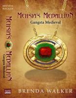 Mehsia's Medallion: Gangsta Medieval 0983171106 Book Cover