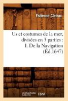Us Et Costumes de La Mer, Divisa(c)Es En 3 Parties: I. de La Navigation (A0/00d.1647) 2012630952 Book Cover