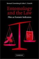Entomology and the Law: Flies as Forensic Indicators 0521019575 Book Cover