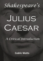 Shakespeare’s 'Julius Caesar': A Critical Introduction 1326402374 Book Cover