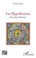 Les Hyperboréens: Du mythe à l’histoire (French Edition) 2336428296 Book Cover