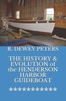 THE HISTORY & EVOLUTION of the HENDERSON HARBOR GUIDEBOAT B086Y7CV1G Book Cover