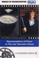 Images of Incarceration: Representations of Prison in Film And Television Drama 1904380085 Book Cover