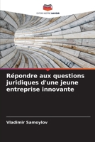 Répondre aux questions juridiques d'une jeune entreprise innovante (French Edition) 6207985036 Book Cover