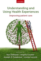 Understanding and Using Health Experiences: Improving Patient Care 0199665370 Book Cover