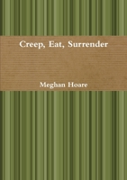 Creep, Eat, Surrender 0244502560 Book Cover