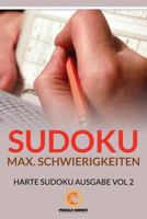 Sudoku Max. Schwierigkeiten, Harte Sudoku Ausgabe Vol 2 1534869387 Book Cover