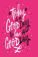 Notizbuch Today is a good day to have a good day: motivierendes Notizbuch modernes und auff�lliges Notizbuch kariert 120 karierte Seiten Din A5 perfekt als Notizheft, Tagebuch und Journal Geschenk f�r 1712424157 Book Cover