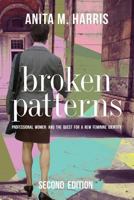 Broken Patterns, Professional Women and the Quest for a New Feminine Identity 0615907067 Book Cover