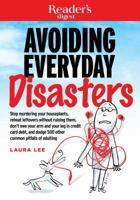 Survivng Everyday Disasters: Stop Murdering Your Houseplants, Avoid Getting Stuck in the MIddle Seat, Reheat Leftovers without Ruining Them, and Dodge 501 Other Common Pitfalls 1621453707 Book Cover