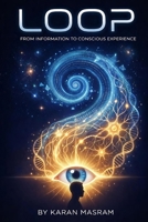 LOOP: Information to Conscious Experience B0GT4KZ7LC Book Cover