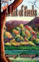 A Lot of Freaks 1533677352 Book Cover