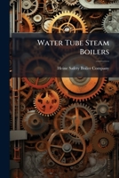 The Heine Safety Boiler Company: Manufacturer Of Water Tube Steam Boilers For All Pressures, Duties, And Fuels 1279477350 Book Cover
