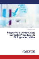 Heterocyclic Compounds: Synthetic Procedures & Biological Activities 6205493802 Book Cover