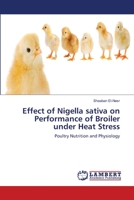 Effect of Nigella sativa on Performance of Broiler under Heat Stress: Poultry Nutrition and Physiology 3659468487 Book Cover