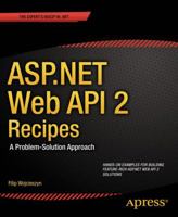 ASP.NET Web API 2 Recipes: A Problem-Solution Approach 1430259809 Book Cover