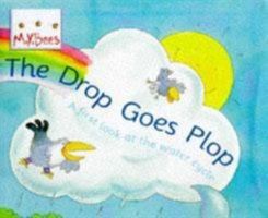 Drop Goes Plop: A First Look at the Water Cycle (Little Bees) 1404806571 Book Cover