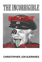 Albert Einstein the Incorrigible Racist 1523458879 Book Cover