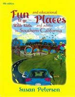 Fun Places to Go with Kids and Adults in Southern California, 11th Edition 0983383235 Book Cover