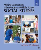 Making Connections in Elementary and Middle School Social Studies 1412926645 Book Cover