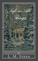 Safe in All Things 145281502X Book Cover