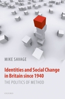 Identities and Social Change in Britain Since 1940: The Politics of Method 0199587655 Book Cover