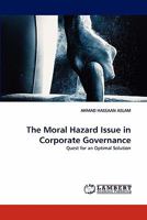 The Moral Hazard Issue in Corporate Governance: Quest for an Optimal Solution 3843354510 Book Cover
