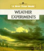 Weather Experiments (New True Book) 0516016628 Book Cover