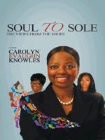 Soul to Sole: The Views from the Shoes 149173292X Book Cover