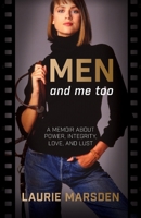 MEN and me too: A Memoir About Power, Integrity, Love and Lust 1662959230 Book Cover