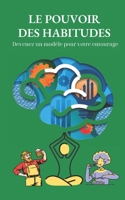 Le pouvoir des Habitudes: Devenez un modèle pour votre entourage B0C5PGB5JX Book Cover