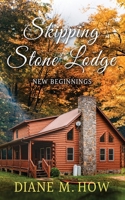 Skipping Stone Lodge: New Beginnings 173403839X Book Cover