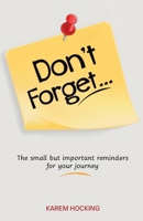 Don’t Forget: The small but important reminders for your journey. B0G27SMPBB Book Cover