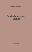 Gewinnbringender Verlust: Gedichte (German Edition) 3819245383 Book Cover