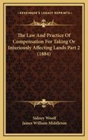 The Law And Practice Of Compensation For Taking Or Injuriously Affecting Lands Part 2 116724690X Book Cover