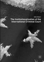 The Institutionalization of the International Criminal Court 3030070646 Book Cover
