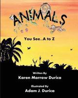 *Animals You See... A to Z 1625103689 Book Cover