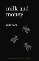 Milk and Money: A Parody 1604339276 Book Cover