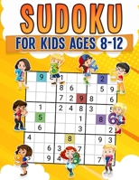 Sudoku for Kids Ages 8-12 Childrens Activity Book With Over 340 Sudoku Puzzles Grids Include 4x4, 6x6, and 9x9 Easy, Medium, and Hard Skill Levels Solutions Included 173943773X Book Cover