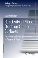 Reactivity of Nitric Oxide on Copper Surfaces: Elucidated by Direct Observation of Valence Orbitals 981104581X Book Cover