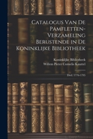 Catalogus Van De Pamfletten-Verzameling Berustende in De Koninklijke Bibliotheek: Deel. 1776-1795 (Dutch Edition) 1289494487 Book Cover