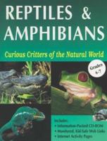 Curious Critters of the Natural World: Reptiles & Amphibians (Curious Critters of the Natural World) 1569761604 Book Cover