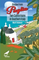 Stories from Puglia: Two Californians in Southern Italy B0CQR6NTXD Book Cover