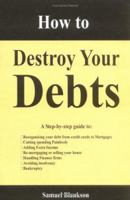 How to Destroy Your Debts B0029J260W Book Cover